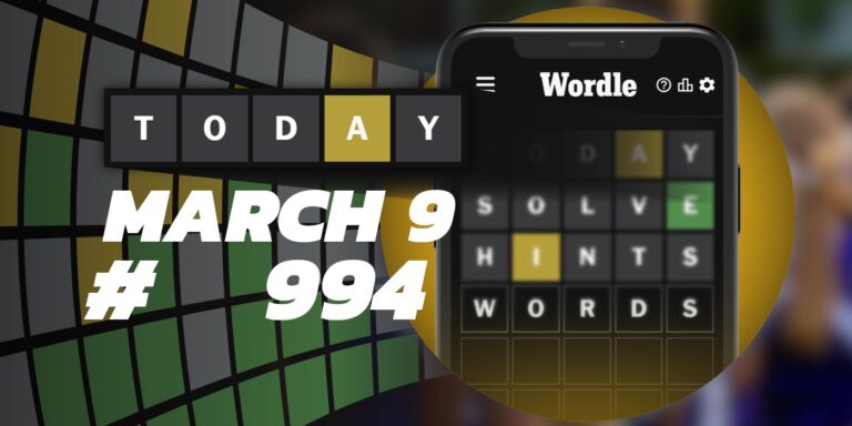 Astuces et réponses Wordle du jour – 9 mars 2024 (Puzzle #994)