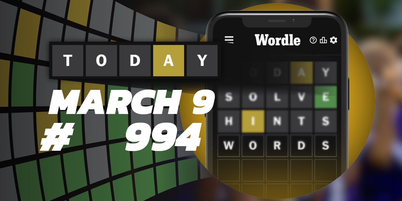 Astuces et réponses Wordle du jour - 9 mars 2024 (Puzzle #994)