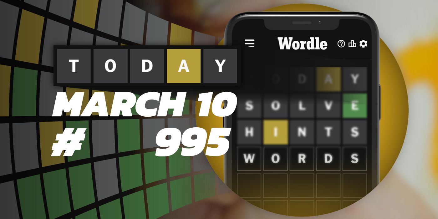Astuces et réponses Wordle du jour - 10 mars 2024 (Puzzle #995)
