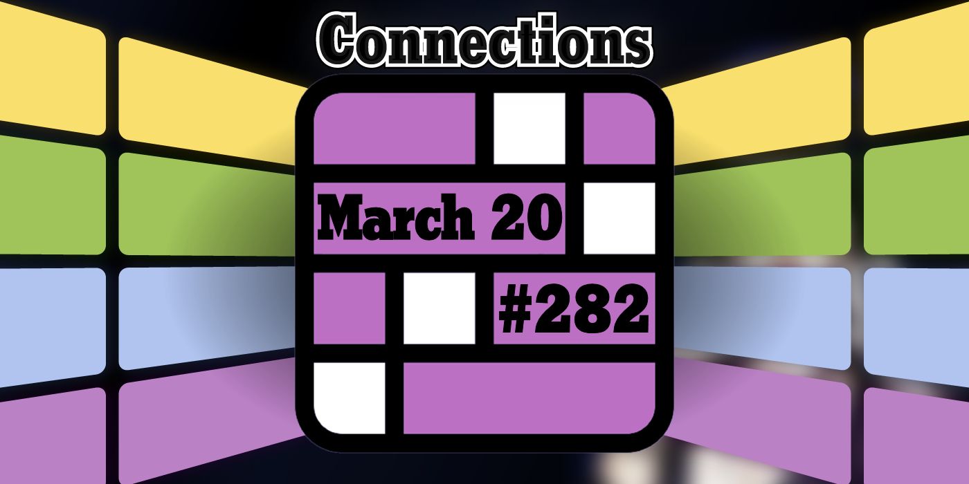 Conseils et réponses sur les connexions d'aujourd'hui pour le 20 mars 2024 (puzzle n° 282)