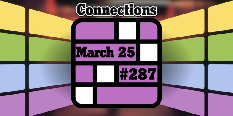 Conseils et réponses sur les connexions d&rsquo;aujourd&rsquo;hui pour le 25 mars 2024 (puzzle n° 287)
