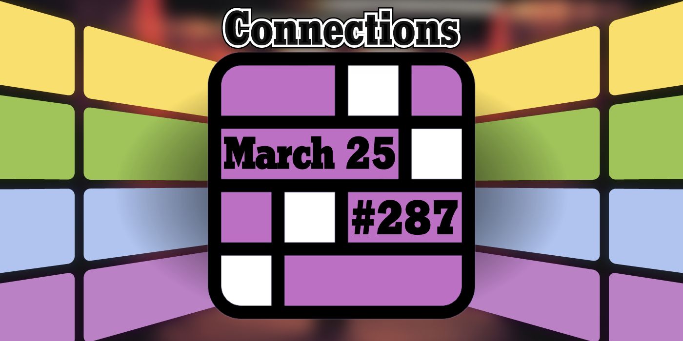 Conseils et réponses sur les connexions d'aujourd'hui pour le 25 mars 2024 (puzzle n° 287)