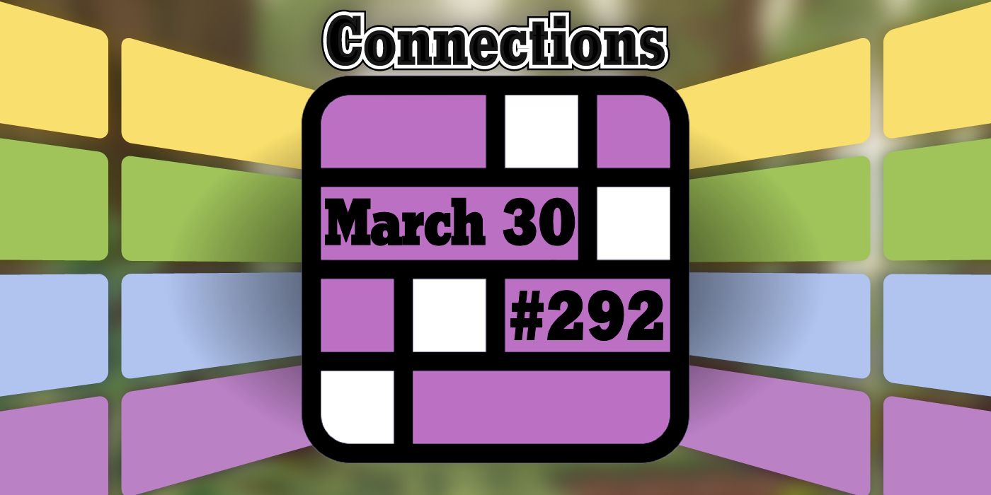 Conseils et réponses sur les connexions d'aujourd'hui pour le 30 mars 2024 (puzzle n° 292)