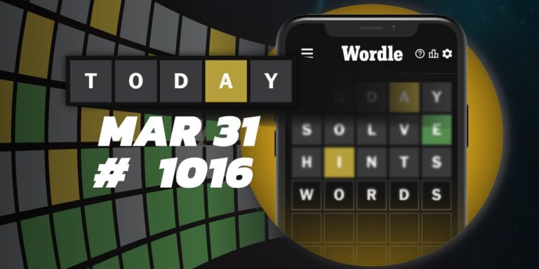 Astuces et réponses Wordle du jour – 31 mars 2024 (Puzzle #1016)
