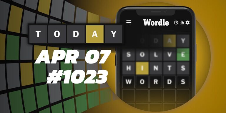 Astuces et réponses Wordle du jour – 7 avril 2024 (Puzzle #1023)
