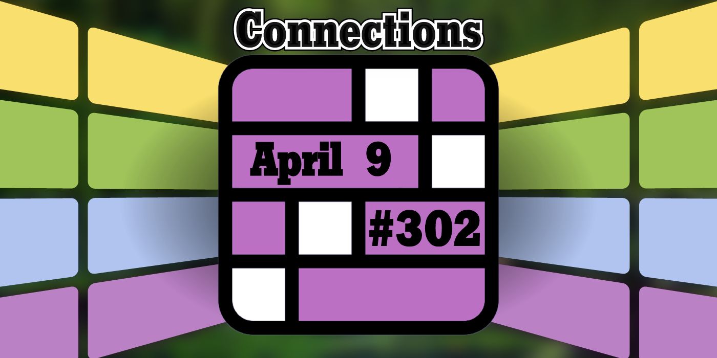 Conseils et réponses sur les connexions d'aujourd'hui pour le 9 avril 2024 (puzzle n° 302)