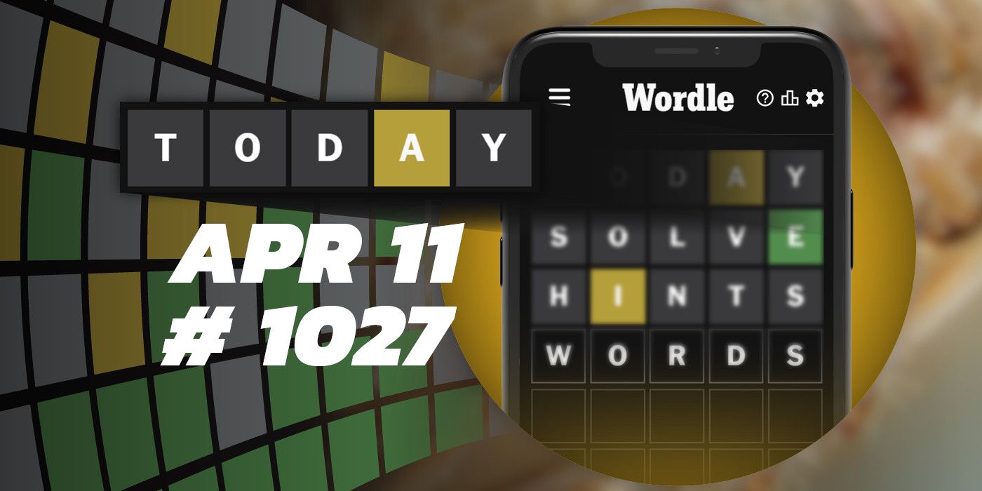 Astuces et réponses Wordle du jour - 11 avril 2024 (Puzzle #1027)