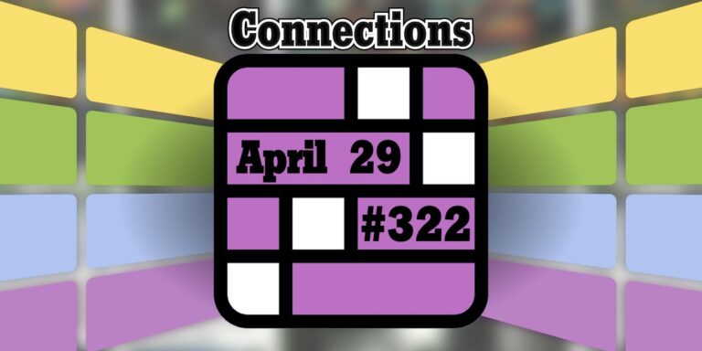 Conseils et réponses sur les connexions d'aujourd'hui pour le 29 avril 2024 (puzzle n° 322)