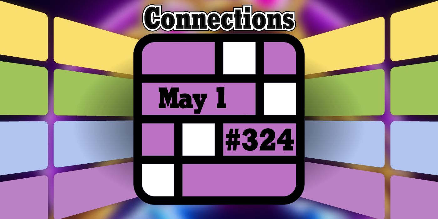 Conseils et réponses sur les connexions d'aujourd'hui pour le 1er mai 2024 (puzzle n° 324)