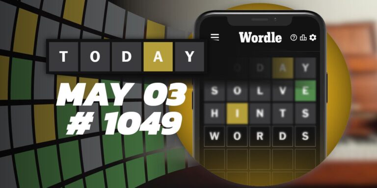Astuces et réponses Wordle du jour – 3 mai 2024 (Puzzle #1049)