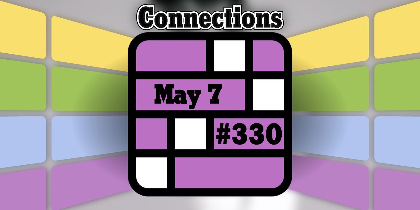 Conseils et réponses sur les connexions d'aujourd'hui pour le 7 mai 2024 (Puzzle n° 330)
