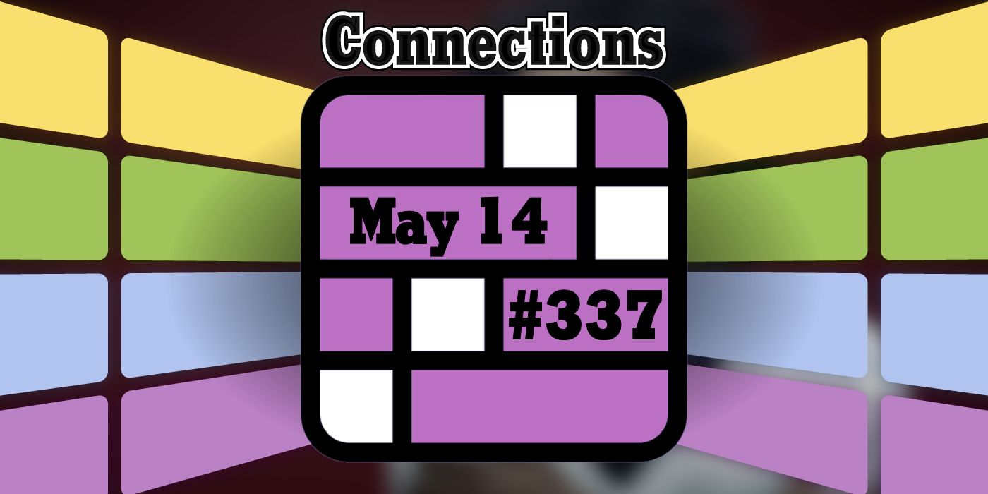 Conseils et réponses sur les connexions d'aujourd'hui pour le 14 mai 2024 (puzzle n° 337)