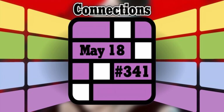 Conseils et réponses sur les connexions d'aujourd'hui pour le 18 mai 2024 (puzzle n° 341)
