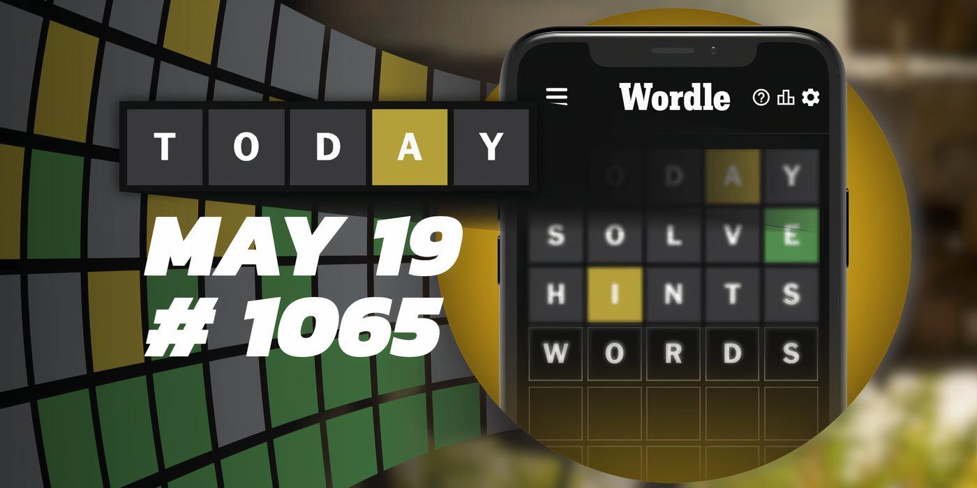 Astuces et réponses Wordle du jour - 19 mai 2024 (Puzzle #1065)