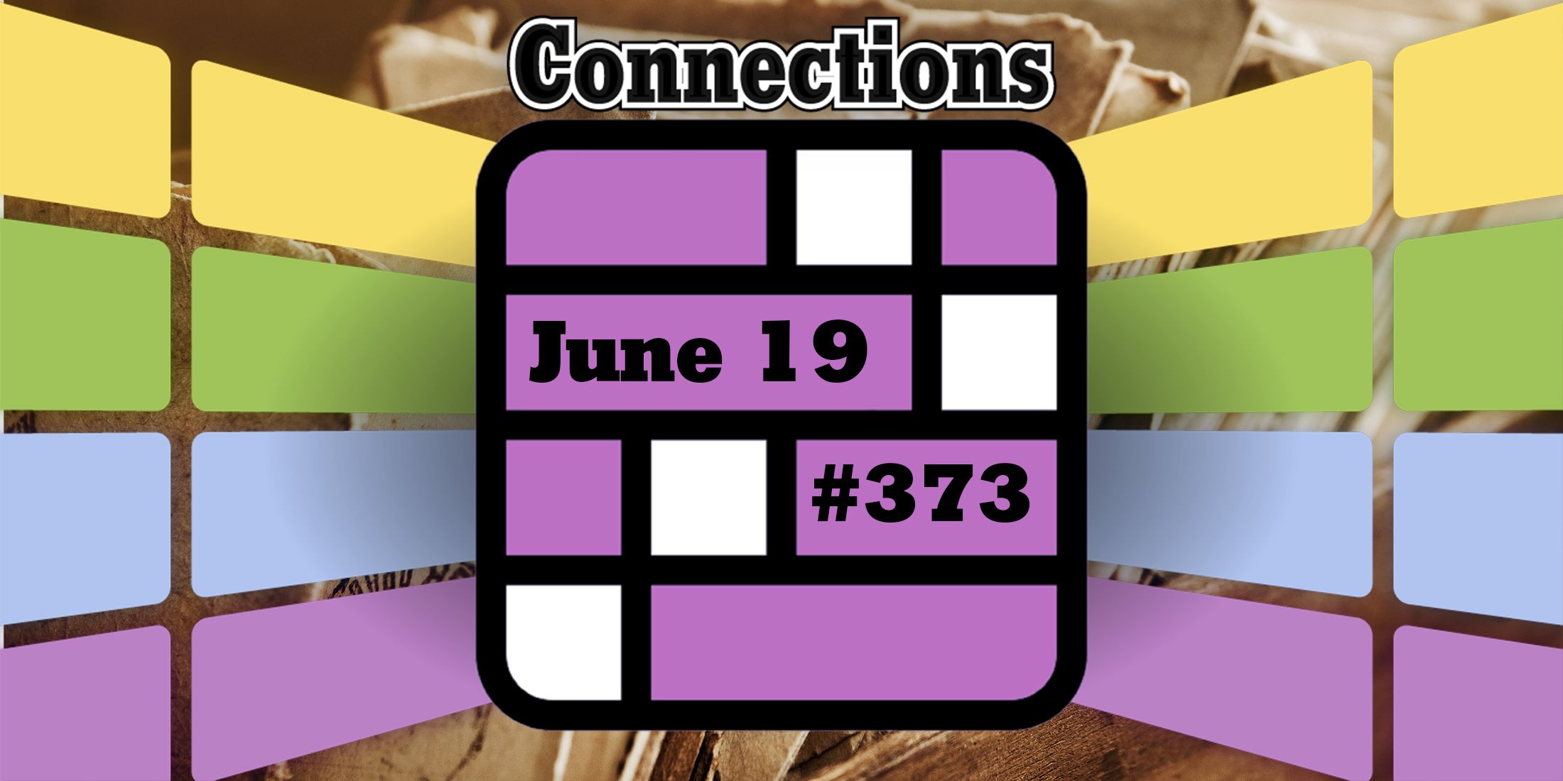 Conseils et réponses sur les connexions d'aujourd'hui pour le 19 juin 2024 (puzzle n° 373)