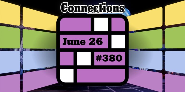 Conseils et réponses sur les connexions d'aujourd'hui pour le 26 juin 2024 (puzzle n° 380)