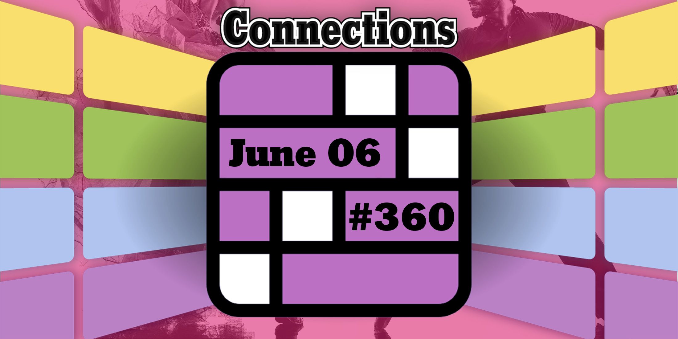 Conseils et réponses sur les connexions d'aujourd'hui pour le 6 juin 2024 (Puzzle n° 360)
