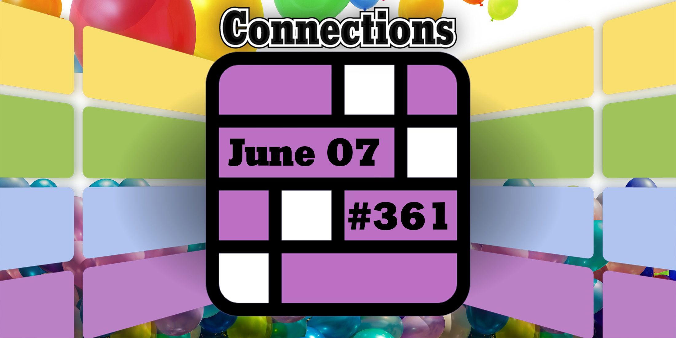 Conseils et réponses sur les connexions d'aujourd'hui pour le 7 juin 2024 (puzzle n° 361)