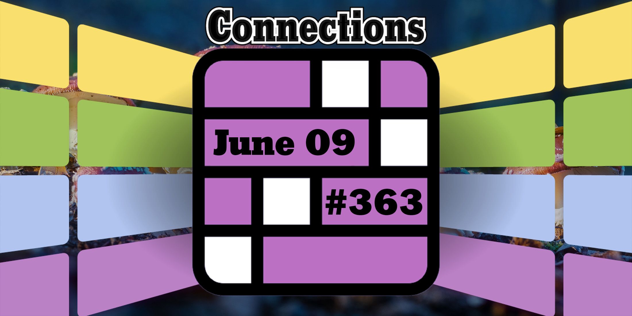 Conseils et réponses sur les connexions d'aujourd'hui pour le 9 juin 2024 (puzzle n° 363)