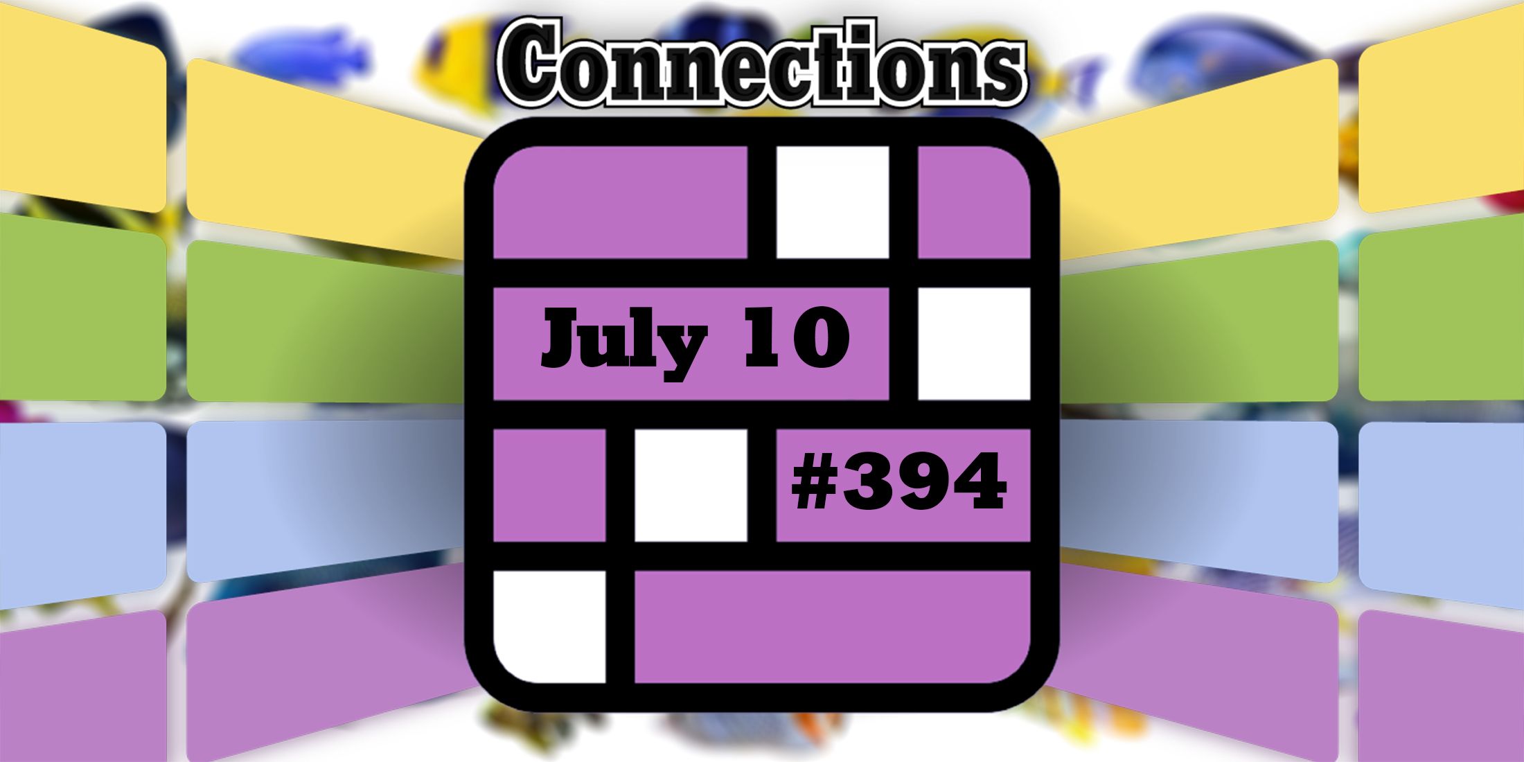 Indices et réponses sur les connexions d'aujourd'hui pour le 10 juillet 2024 (Puzzle n° 394)