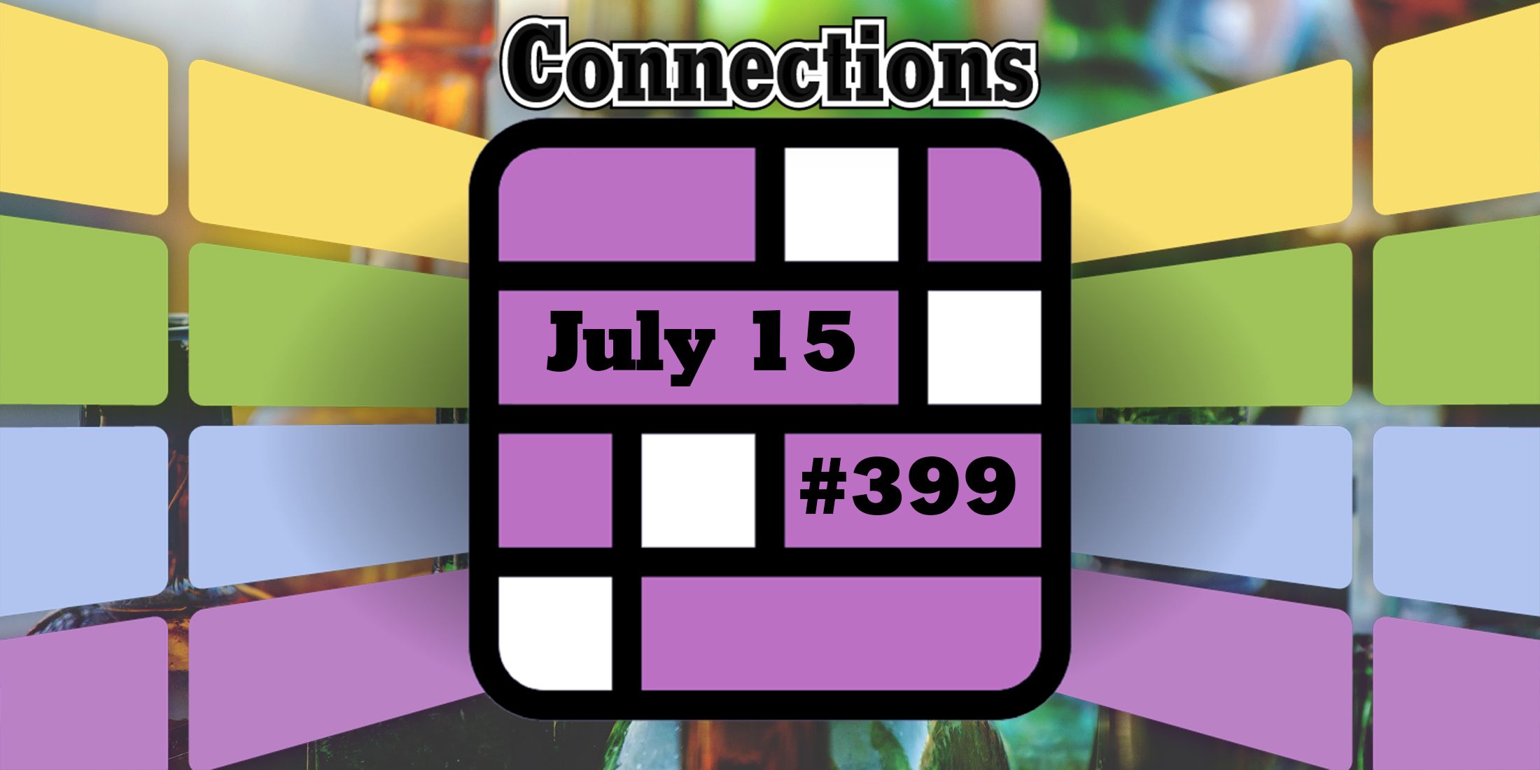 Indices et réponses sur les connexions d'aujourd'hui pour le 15 juillet 2024 (Puzzle n° 399)
