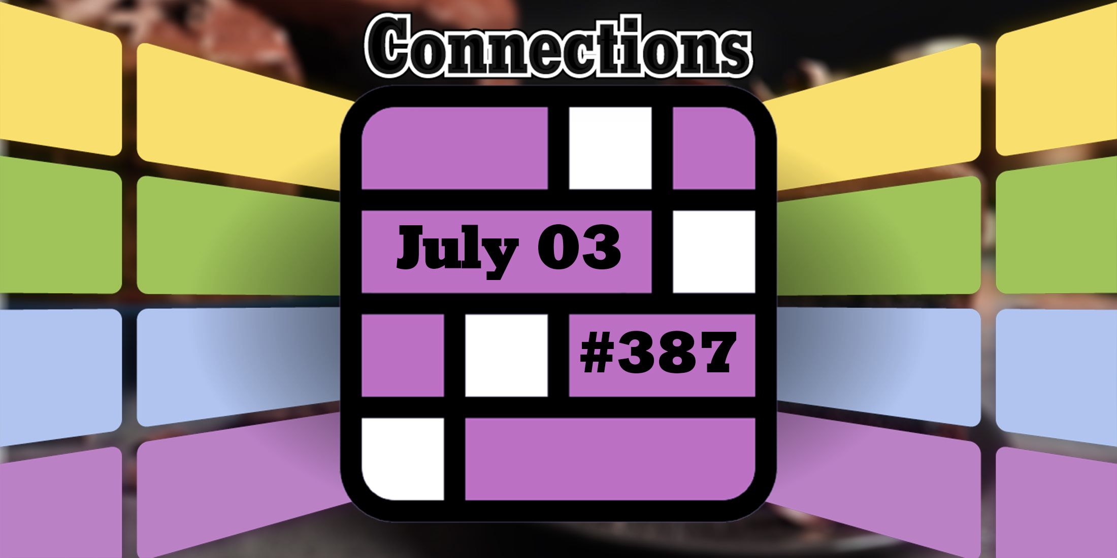 Indices et réponses sur les connexions d'aujourd'hui pour le 3 juillet 2024 (Puzzle n° 387)