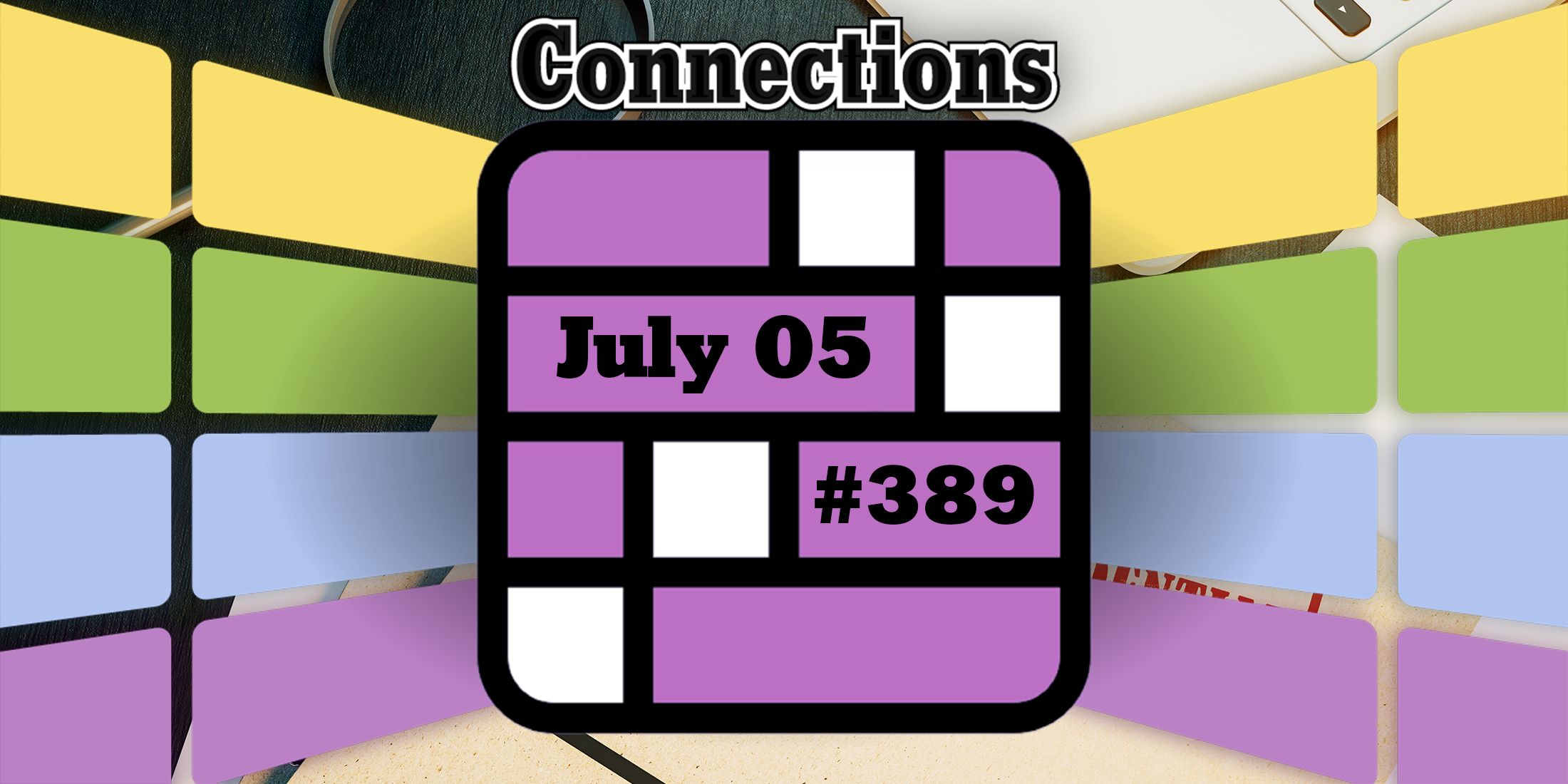 Indices et réponses sur les connexions d'aujourd'hui pour le 5 juillet 2024 (Puzzle n° 389)