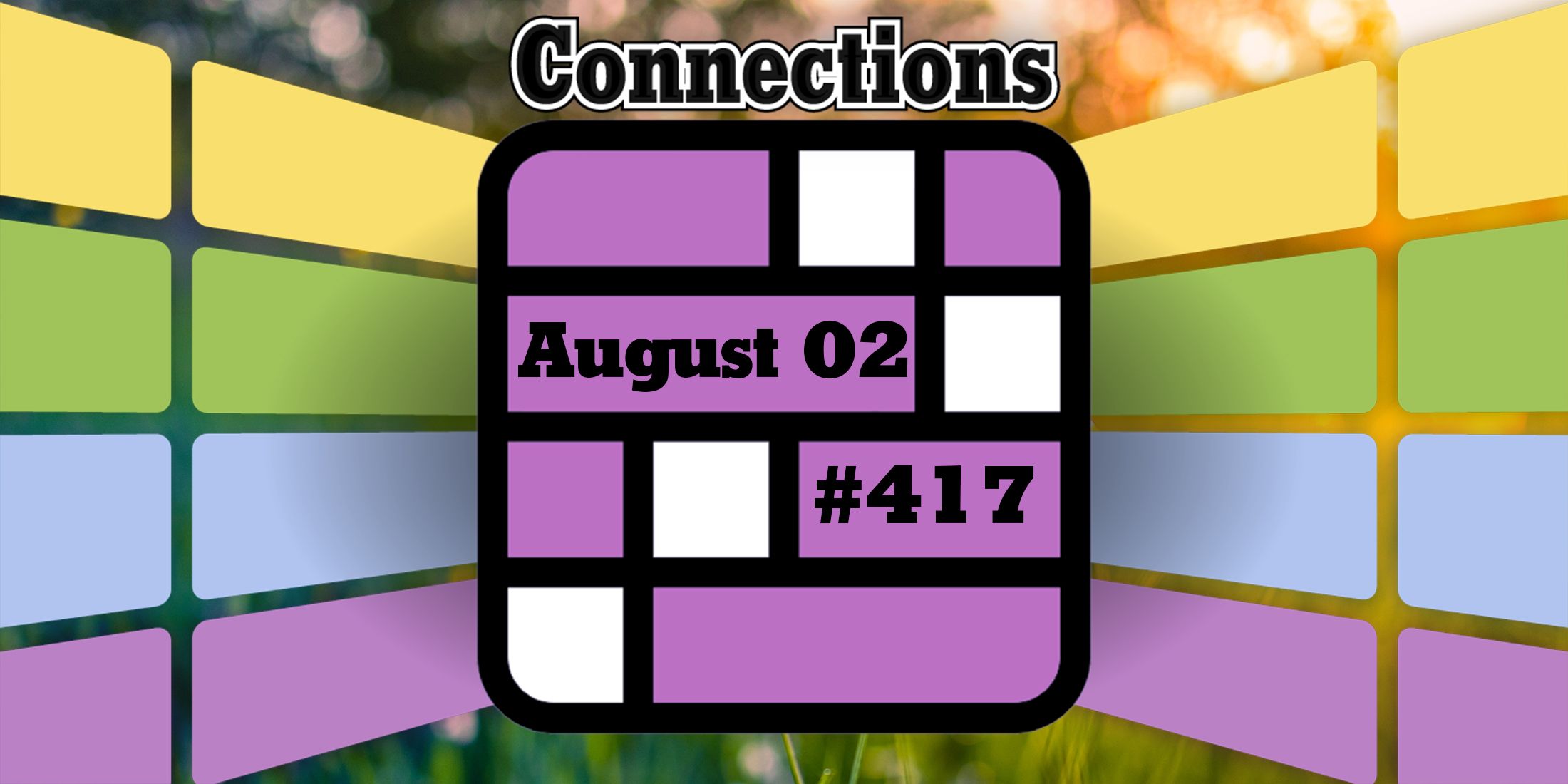 Indices et réponses sur les connexions d'aujourd'hui pour le 2 août 2024 (Puzzle n° 417)