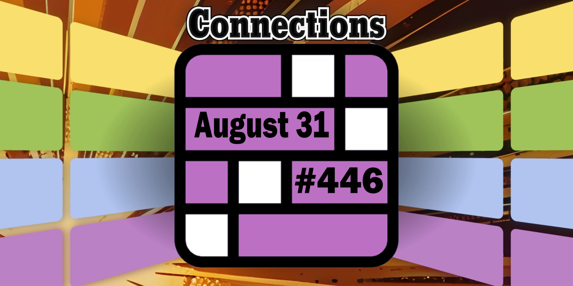 Indices et réponses sur les connexions d'aujourd'hui pour le 31 août 2024 (Puzzle n° 446)