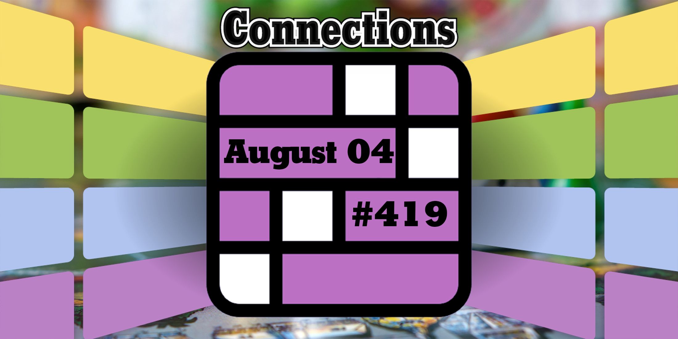 Indices et réponses sur les connexions d'aujourd'hui pour le 4 août 2024 (Puzzle n° 419)