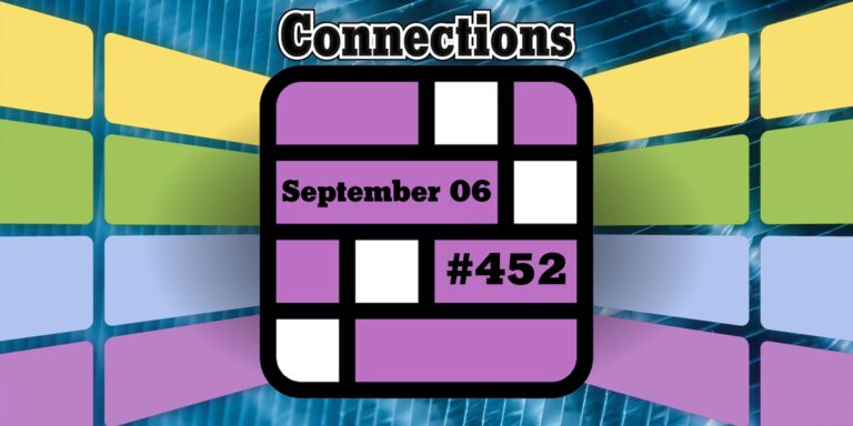 Indices et réponses des connexions d'aujourd'hui pour le 6 septembre 2024 (Puzzle n° 452…